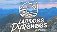 Le podcast Latitudes Pyrénées donne la parole aux habitants des Pyrénées.